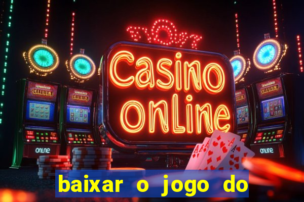 baixar o jogo do candy crush