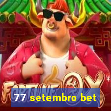 77 setembro bet