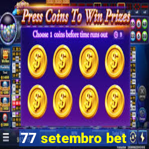 77 setembro bet