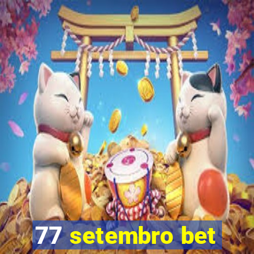 77 setembro bet