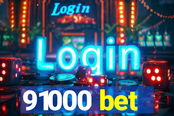 91000 bet