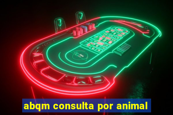 abqm consulta por animal