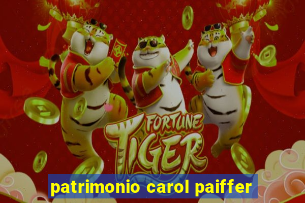 patrimonio carol paiffer