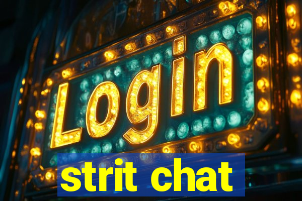 strit chat