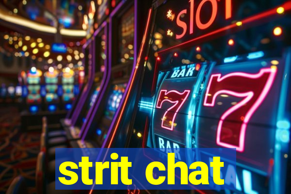 strit chat