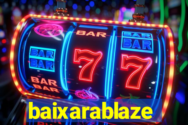 baixarablaze