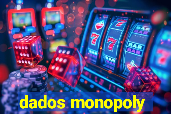 dados monopoly