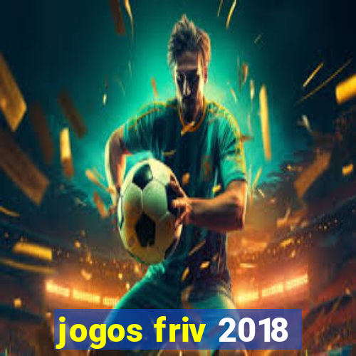 jogos friv 2018