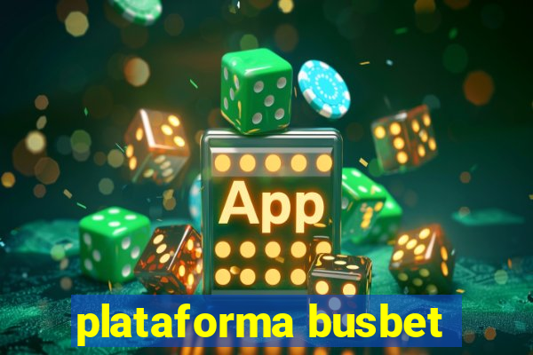 plataforma busbet