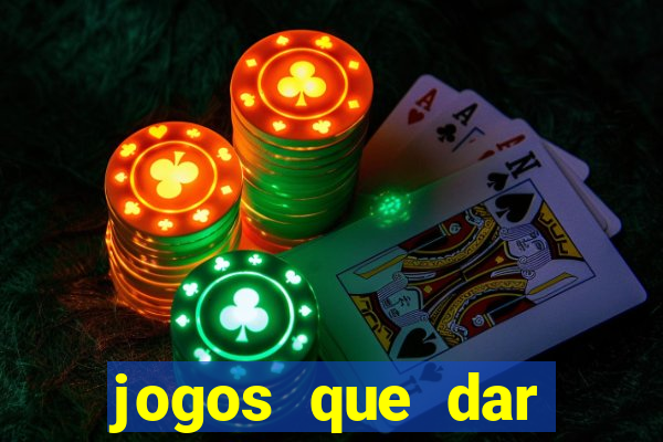 jogos que dar dinheiro de verdade