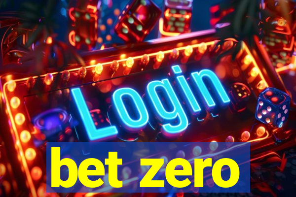 bet zero