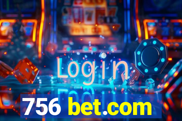 756 bet.com