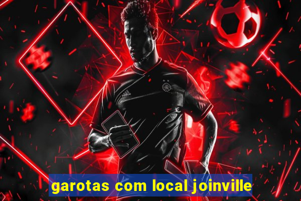 garotas com local joinville