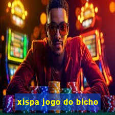 xispa jogo do bicho