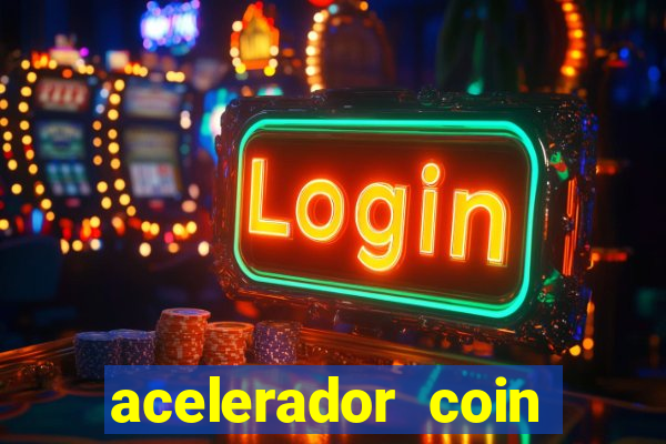 acelerador coin master 2024