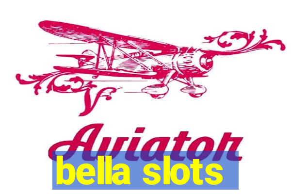 bella slots