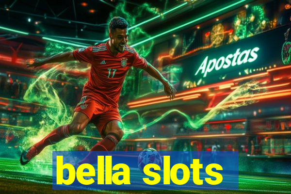 bella slots