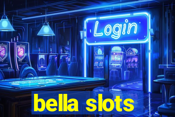 bella slots