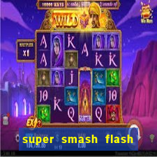 super smash flash 2 completo jogos 360