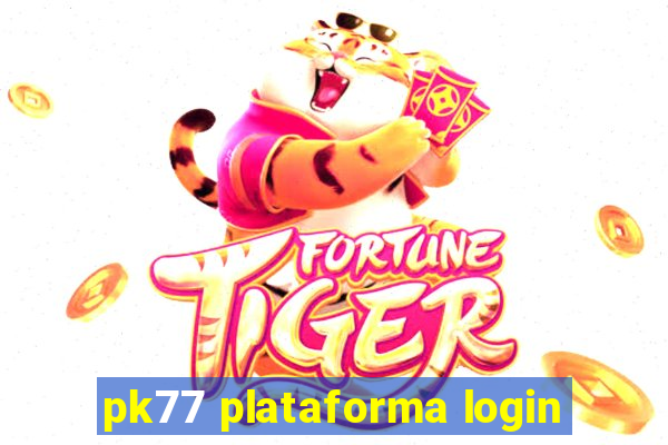 pk77 plataforma login