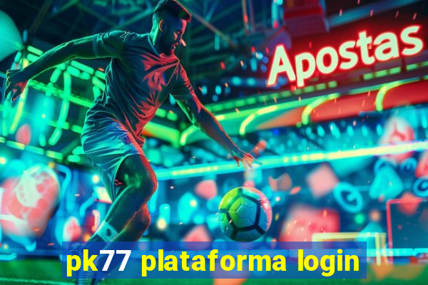 pk77 plataforma login