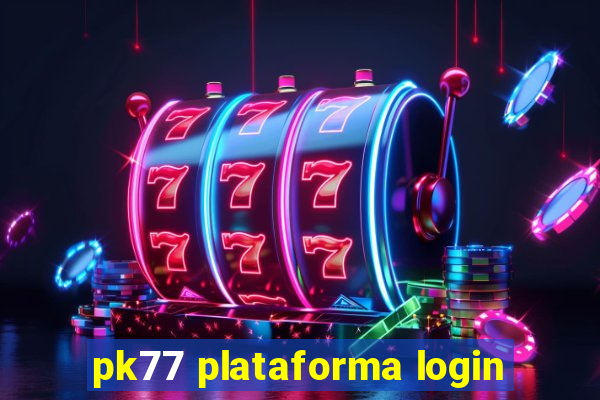 pk77 plataforma login