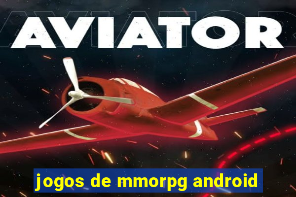 jogos de mmorpg android