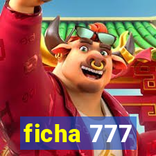 ficha 777