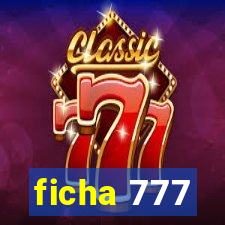 ficha 777