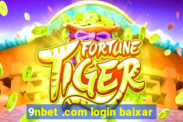 9nbet .com login baixar