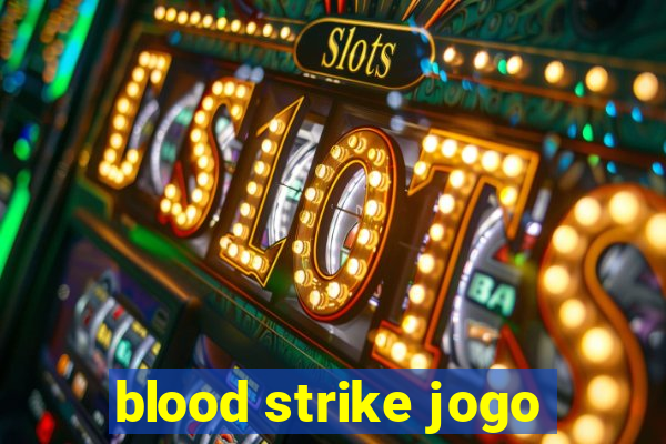 blood strike jogo