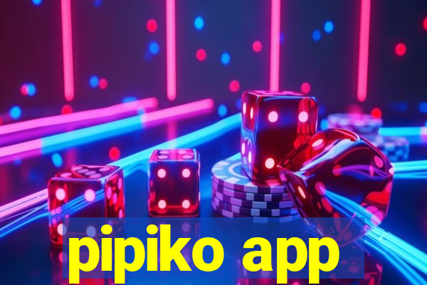 pipiko app