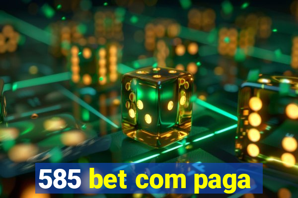 585 bet com paga