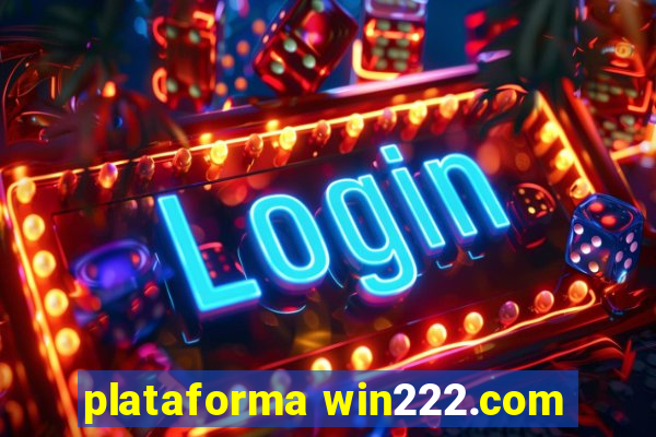 plataforma win222.com