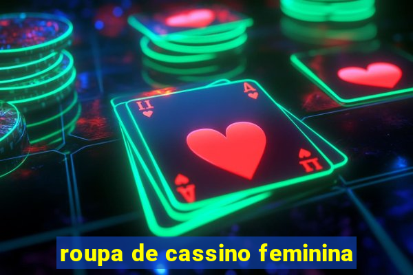 roupa de cassino feminina