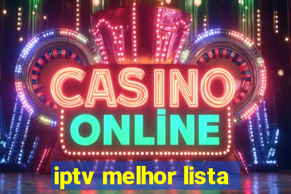 iptv melhor lista