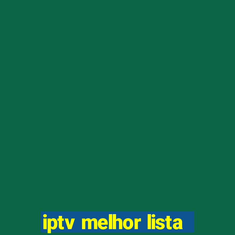 iptv melhor lista