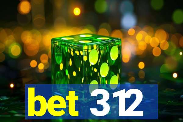 bet 312