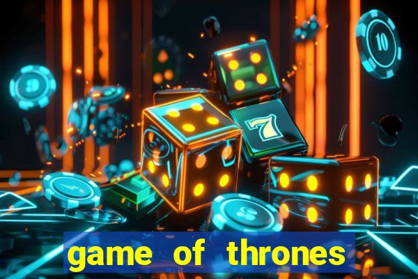 game of thrones legendado online