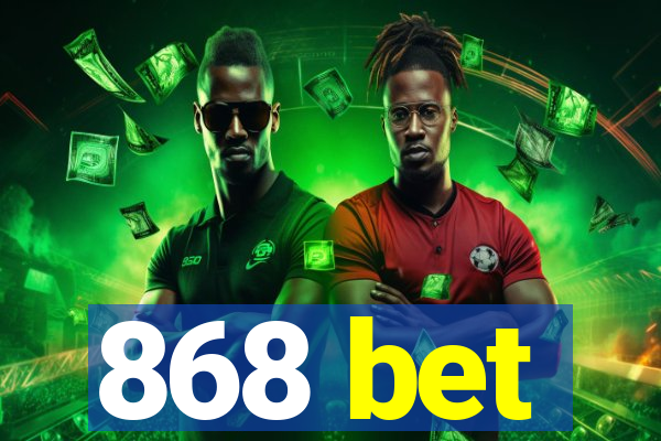 868 bet