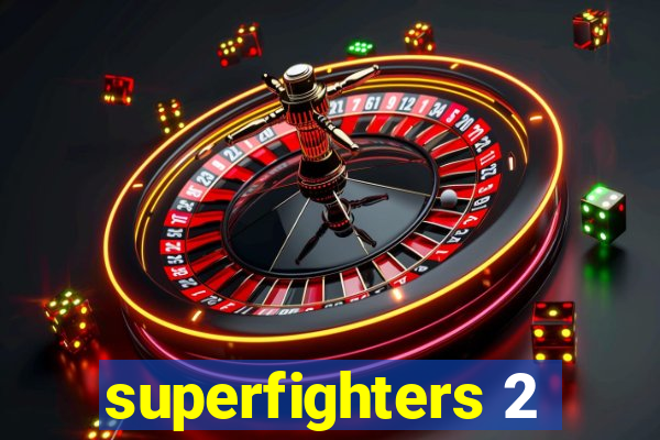 superfighters 2