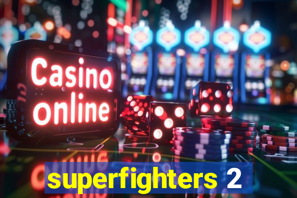 superfighters 2