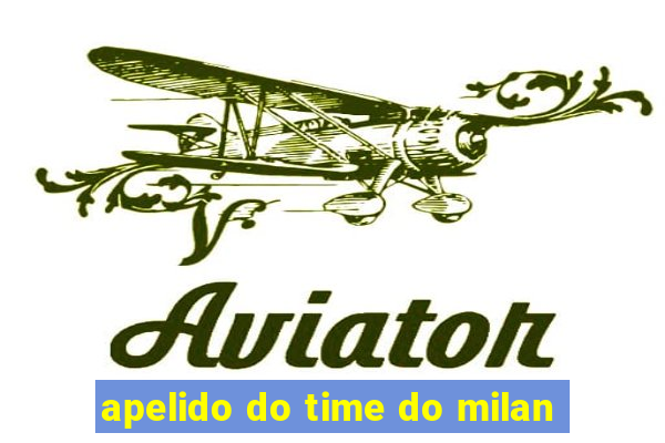 apelido do time do milan