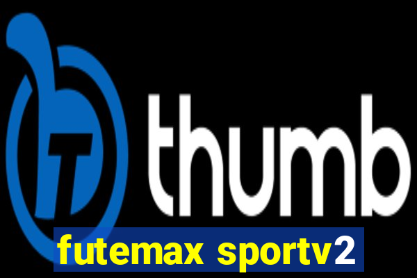 futemax sportv2