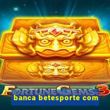 banca betesporte com