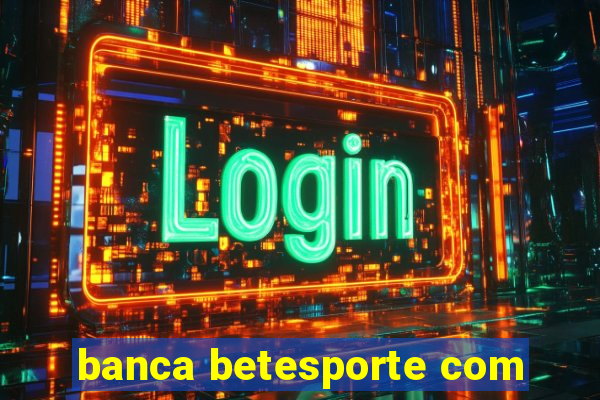 banca betesporte com