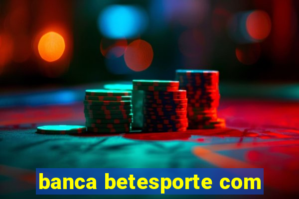 banca betesporte com