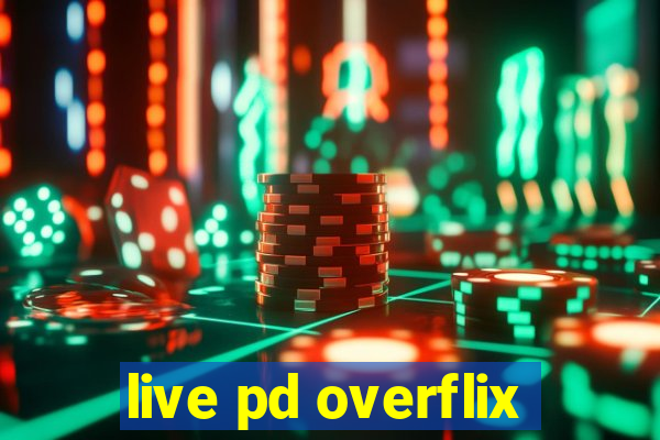 live pd overflix