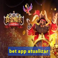 bet app atualizar