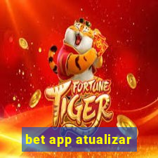 bet app atualizar